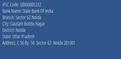 State Bank Of India Sector 62 Noida Branch, Branch Code 005222 & IFSC Code SBIN0005222