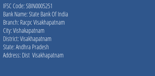 State Bank Of India Racpc Visakhapatnam Branch Visakhapatnam IFSC Code SBIN0005251
