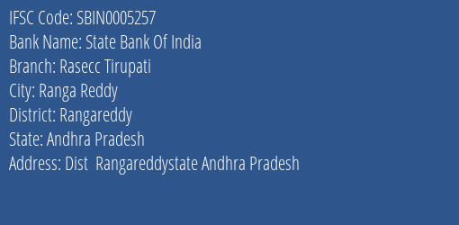 State Bank Of India Rasecc Tirupati Branch Rangareddy IFSC Code SBIN0005257