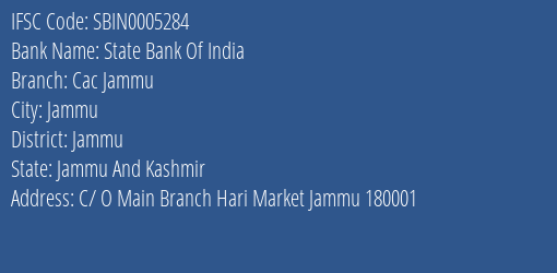 State Bank Of India Cac Jammu Branch Jammu IFSC Code SBIN0005284