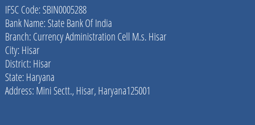 State Bank Of India Currency Administration Cell M.s. Hisar Branch Hisar IFSC Code SBIN0005288