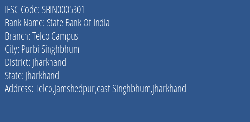 State Bank Of India Telco Campus Branch Jharkhand IFSC Code SBIN0005301