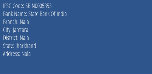 State Bank Of India Nala Branch Nala IFSC Code SBIN0005353