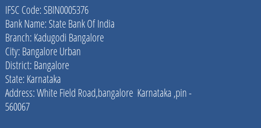 State Bank Of India Kadugodi Bangalore Branch Bangalore IFSC Code SBIN0005376