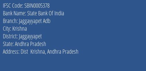State Bank Of India Jaggayyapet Adb Branch Jaggayyapet IFSC Code SBIN0005378