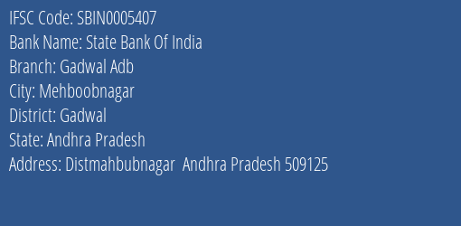 State Bank Of India Gadwal Adb Branch Gadwal IFSC Code SBIN0005407