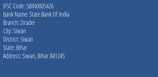 State Bank Of India Ziradei Branch Siwan IFSC Code SBIN0005426