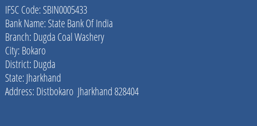 State Bank Of India Dugda Coal Washery Branch Dugda IFSC Code SBIN0005433