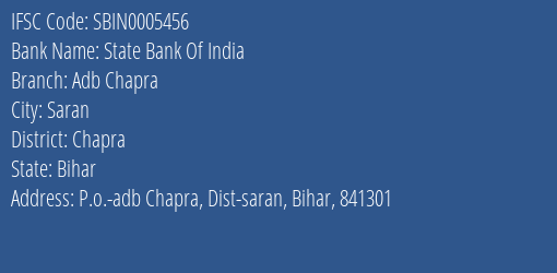 State Bank Of India Adb Chapra Branch Chapra IFSC Code SBIN0005456