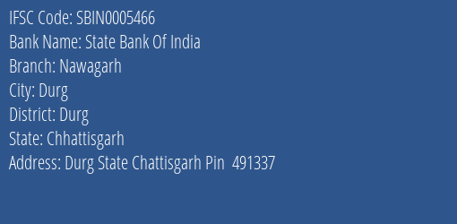 State Bank Of India Nawagarh Branch Durg IFSC Code SBIN0005466