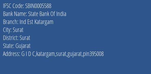 State Bank Of India Ind Est Katargam Branch, Branch Code 005588 & IFSC Code SBIN0005588