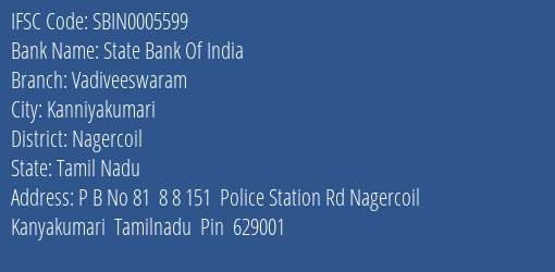 State Bank Of India Vadiveeswaram Branch Nagercoil IFSC Code SBIN0005599