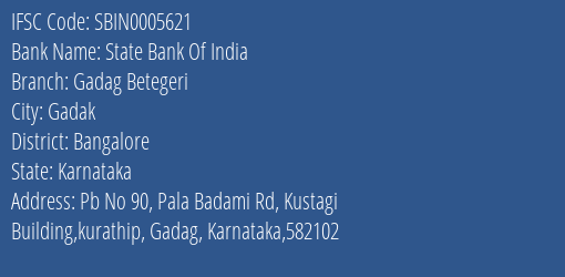 State Bank Of India Gadag Betegeri Branch Bangalore IFSC Code SBIN0005621