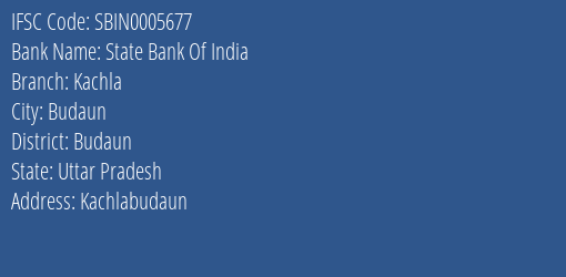 State Bank Of India Kachla Branch, Branch Code 005677 & IFSC Code SBIN0005677