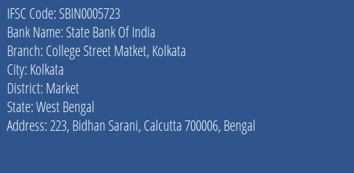 State Bank Of India College Street Matket Kolkata Branch Market IFSC Code SBIN0005723