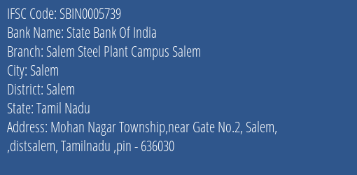 State Bank Of India Salem Steel Plant Campus Salem Branch Salem IFSC Code SBIN0005739