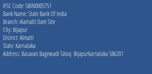 State Bank Of India Alamatti Dam Site Branch Almatti IFSC Code SBIN0005751