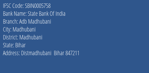 State Bank Of India Adb Madhubani Branch Madhubani IFSC Code SBIN0005758