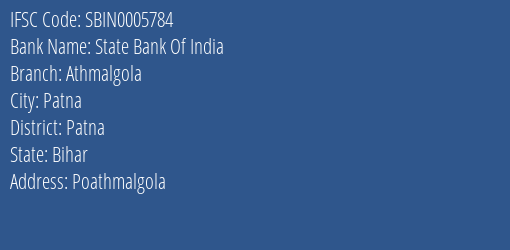 State Bank Of India Athmalgola Branch Patna IFSC Code SBIN0005784