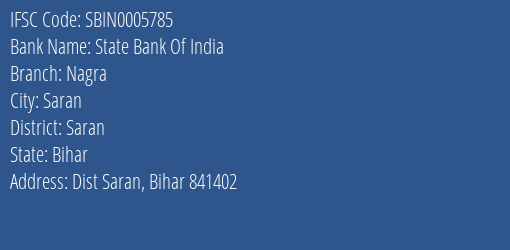 State Bank Of India Nagra Branch Saran IFSC Code SBIN0005785