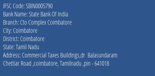 State Bank Of India Cto Complex Coimbatore Branch Coimbatore IFSC Code SBIN0005790
