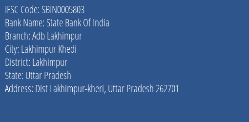 State Bank Of India Adb Lakhimpur Branch Lakhimpur IFSC Code SBIN0005803