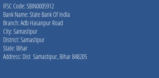 State Bank Of India Adb Hasanpur Road Branch Samastipur IFSC Code SBIN0005912