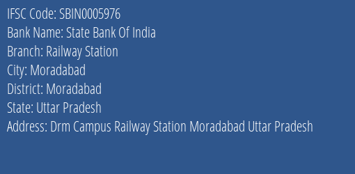 State Bank Of India Railway Station Branch Moradabad IFSC Code SBIN0005976