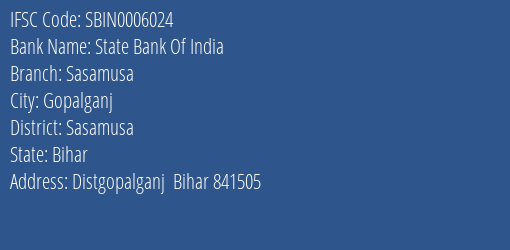 State Bank Of India Sasamusa Branch Sasamusa IFSC Code SBIN0006024