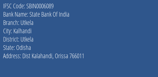 State Bank Of India Utkela Branch Utkela IFSC Code SBIN0006089
