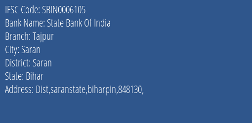 State Bank Of India Tajpur Branch Saran IFSC Code SBIN0006105