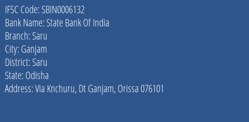 State Bank Of India Saru Branch Saru IFSC Code SBIN0006132