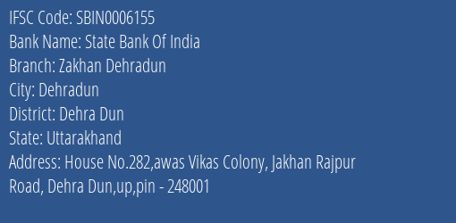 State Bank Of India Zakhan Dehradun Branch Dehra Dun IFSC Code SBIN0006155