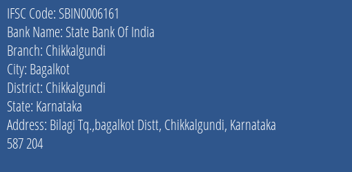 State Bank Of India Chikkalgundi Branch Chikkalgundi IFSC Code SBIN0006161