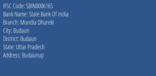State Bank Of India Mundia Dhureki Branch, Branch Code 006165 & IFSC Code SBIN0006165