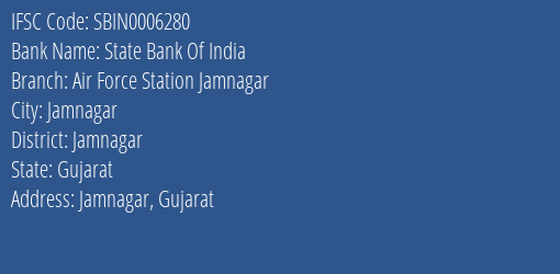 State Bank Of India Air Force Station Jamnagar Branch, Branch Code 006280 & IFSC Code SBIN0006280