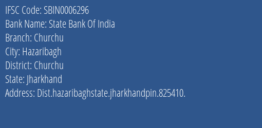State Bank Of India Churchu Branch Churchu IFSC Code SBIN0006296