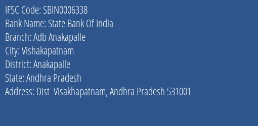 State Bank Of India Adb Anakapalle Branch Anakapalle IFSC Code SBIN0006338