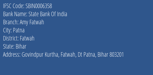 State Bank Of India Amy Fatwah Branch Fatwah IFSC Code SBIN0006358