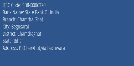 State Bank Of India Chamtha Ghat Branch Chamthaghat IFSC Code SBIN0006370