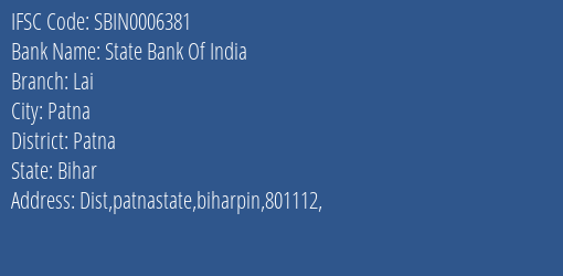 State Bank Of India Lai Branch Patna IFSC Code SBIN0006381