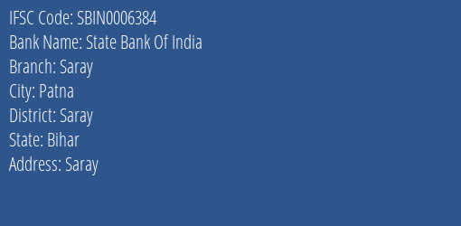 State Bank Of India Saray Branch Saray IFSC Code SBIN0006384