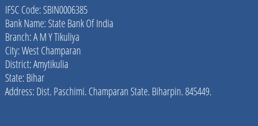 State Bank Of India A M Y Tikuliya Branch Amytikulia IFSC Code SBIN0006385