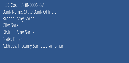 State Bank Of India Amy Sarha Branch, Branch Code 006387 & IFSC Code Sbin0006387
