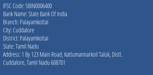 State Bank Of India Palayamkottai Branch Palayamkottai IFSC Code SBIN0006400