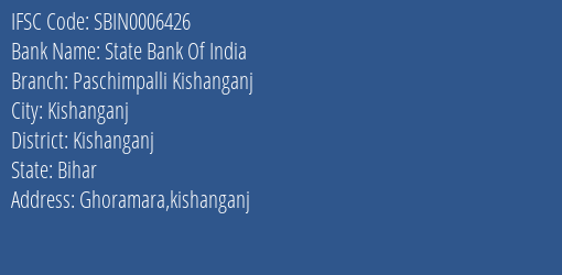 State Bank Of India Paschimpalli Kishanganj Branch Kishanganj IFSC Code SBIN0006426