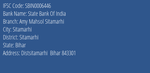 State Bank Of India Amy Mahsol Sitamarhi Branch Sitamarhi IFSC Code SBIN0006446
