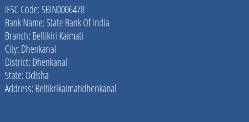 State Bank Of India Beltikiri Kaimati Branch Dhenkanal IFSC Code SBIN0006478