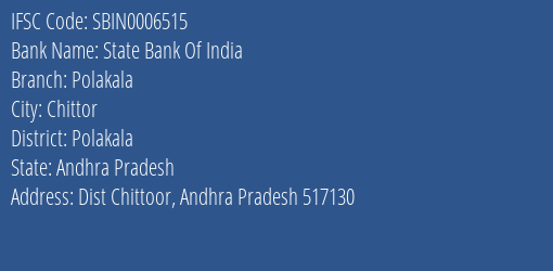 State Bank Of India Polakala Branch Polakala IFSC Code SBIN0006515