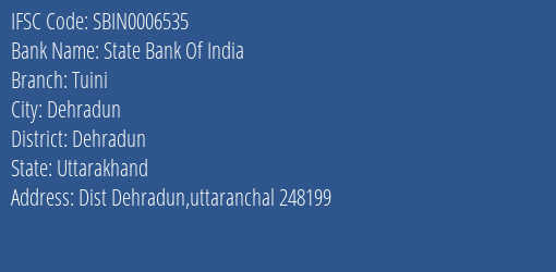 State Bank Of India Tuini Branch Dehradun IFSC Code SBIN0006535